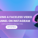 Growing a Faceless Video Channel on Instagram: How CopyCopter.ai Can Help You Succeed