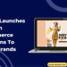 Elsner Technologies Launches Fashion Ecommerce Development Solutions To Drive Brand Growth