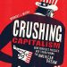 Crushing Capitalism: How Populist Policies Are Threatening The American Dream—a New Cato Book