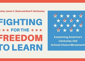 NEW Book: School Choice Long Preceded Friedman and Brown, and Remains for Reasons Well Beyond Them